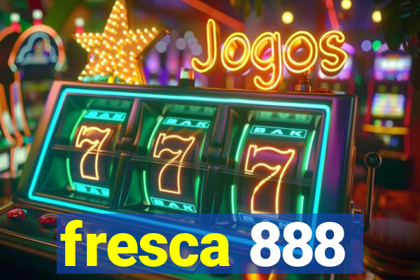 fresca 888